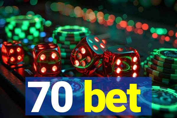 70 bet